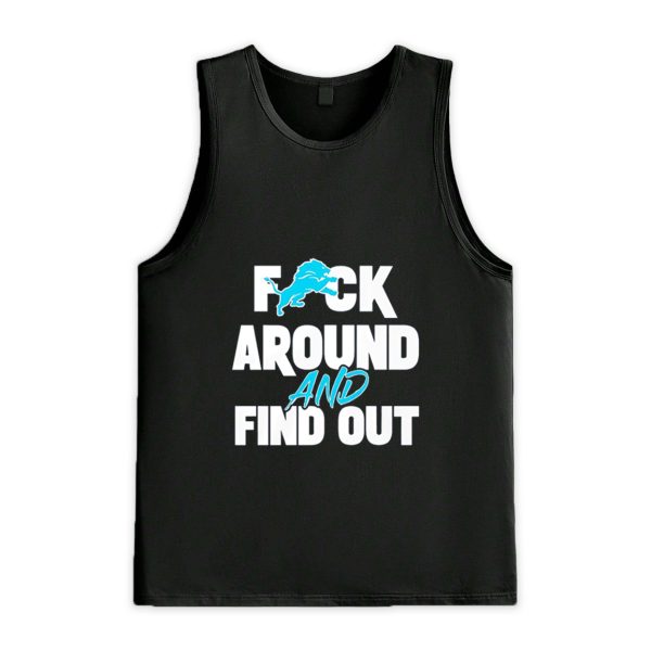 Fuck Around and Find Out Detroit Lions Shirt 3