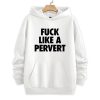 Fuck Like A Pervert Shirt 2