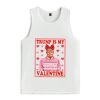 Funny Trump Is My Valentine Shirt 3