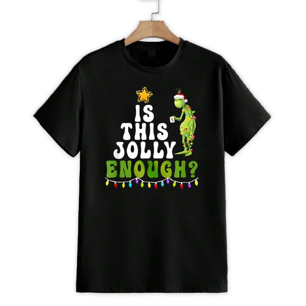 Grnch Is This Jolly Enough Shirt 1