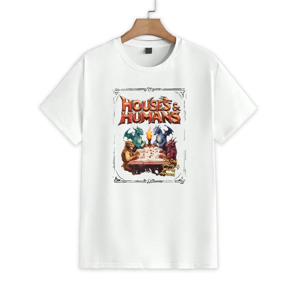 Houses & Humans DD Shirt Dungeons & Dragons Shirt