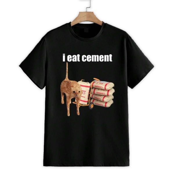 I Eat Cement Cat Shirt 1