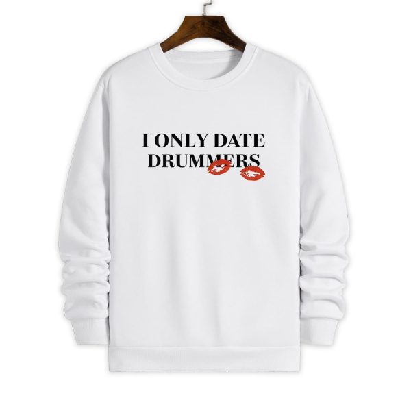 I Only Date Drummers Shirt