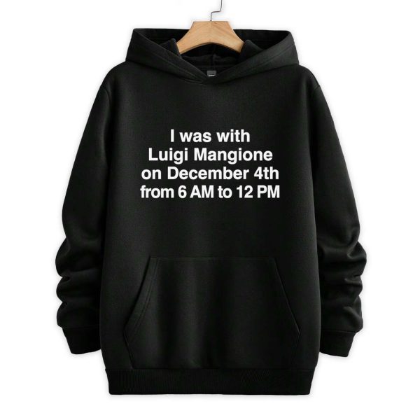 I Was With Luigi Mangione On December 4th From 6 AM To 12 PM Shirt 3