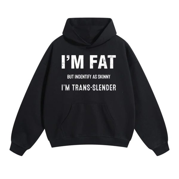 I’m Fat But Identify As Skinny I’m Trans slender Shirt