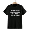 In This House Luigi Mangione Is A Hero End Of Story Shirt 1