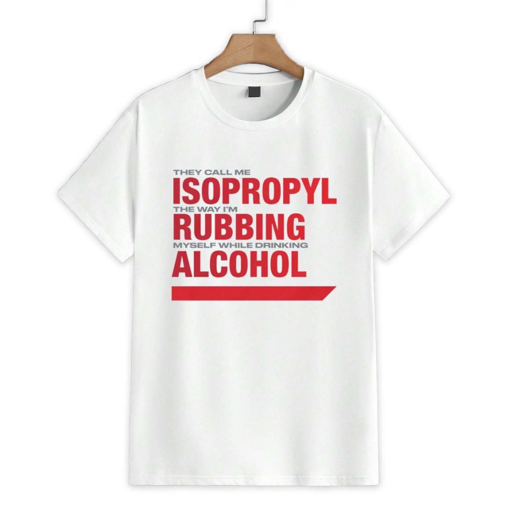 Isopropyl Rubbing Alcohol Shirt 1