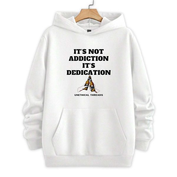 It's Not Addiction It's Dedication Shirt 2