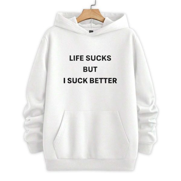 Life Sucks But I Suck Better Shirt 2