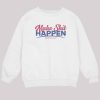 Make Shit Happen Road To A Milli Shirt 3