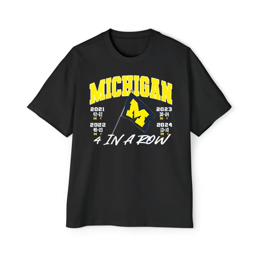 Michigan 4 In A Row Beat OSU Plant The Flag Shirt 1