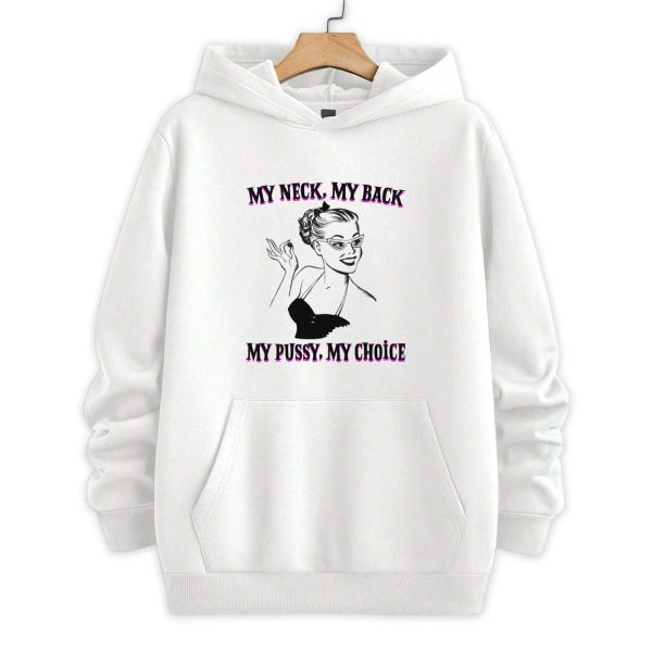 My Neck My Back My Pussy My Choice Shirt 2