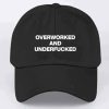 Overworked And Underfucked Hat