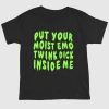 Put Your Moist Emo Twink Dick Inside Me Shirt 1