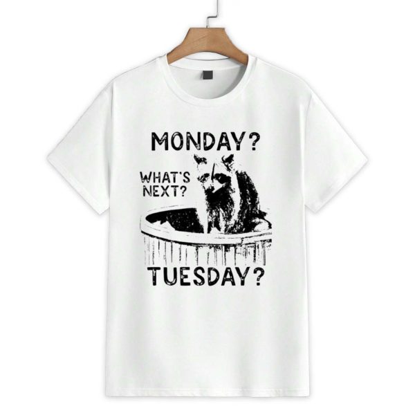 Raccoon Monday What's Next Tuesday Shirt 1