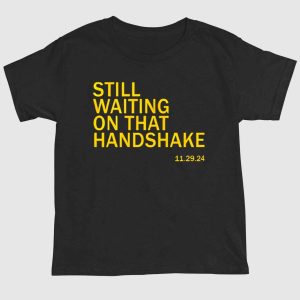 Still Waiting On That Handshake 11 29 24 Iowa Nebraska Shirt 1