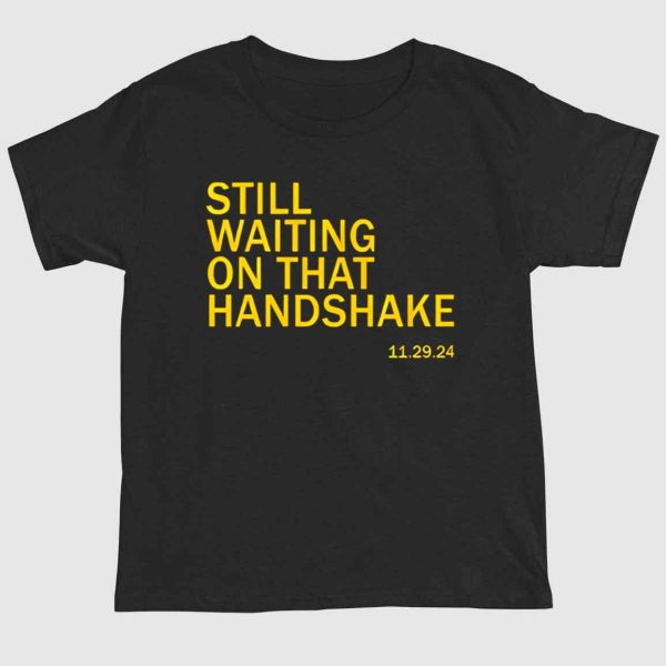 Still Waiting On That Handshake 11 29 24 Iowa Nebraska Shirt 1