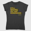 Still Waiting On That Handshake 11 29 24 Iowa Nebraska Shirt