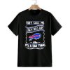 They Call Me Crazy Buffalo Bills Lady Like It's Bad Thing Shirt 1