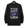 They Call Me Crazy Buffalo Bills Lady Like It's Bad Thing Shirt 4