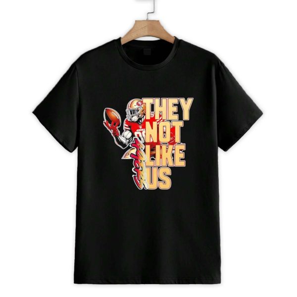 They Not Like US 49ers Football Shirt 1