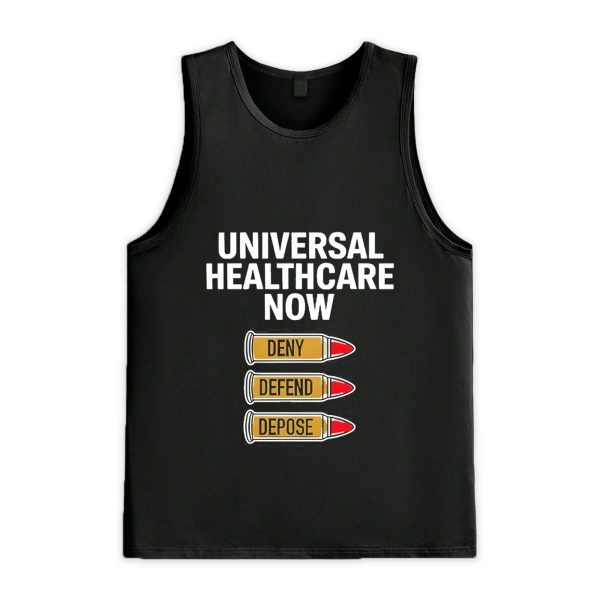 Universal Healthcare Now Deny Defend Depose Shirt 4