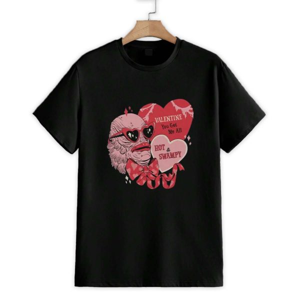 Valentine You Get Me All Hot And Swampy Shirt 1