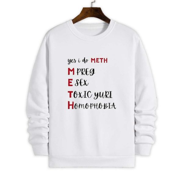 Yes I do Meth Shirt 4