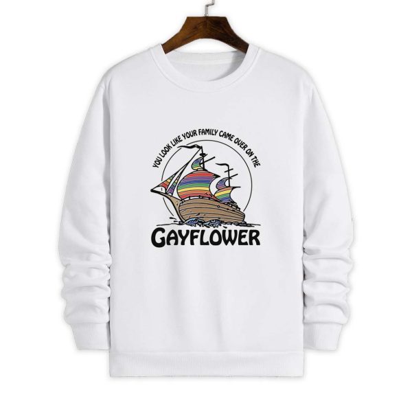 You Look Like Your Family Came Over On The Gayflower Shirt 4