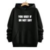 You Ugly If Im Not Shy Shirt 2