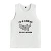 Its Great To Be White Shirt 3