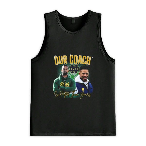 Notre Dame Our Coach Is Hotter Than Yours Shirt 3