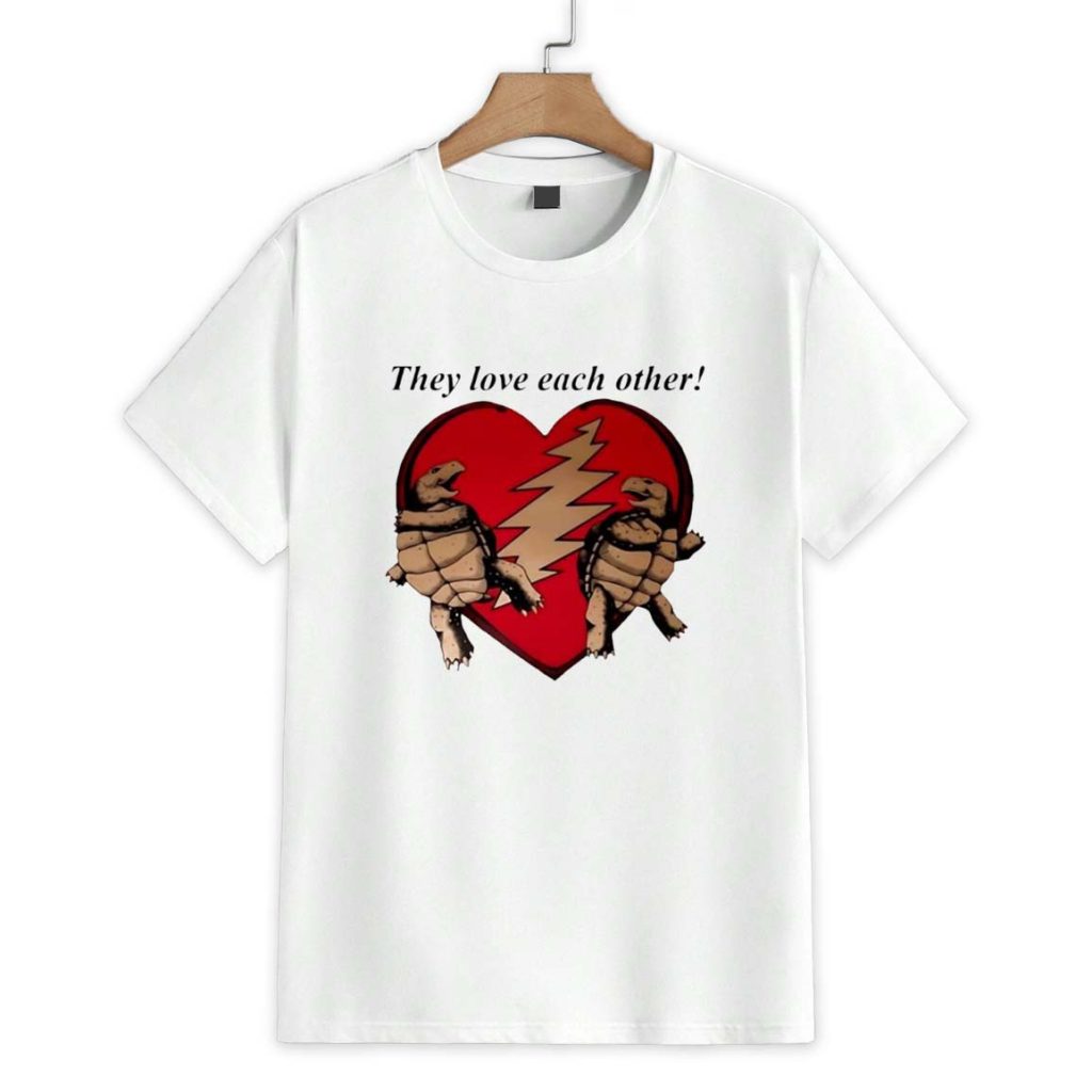 They Love Each Other Grateful Dead Valentines Day Shirt 1