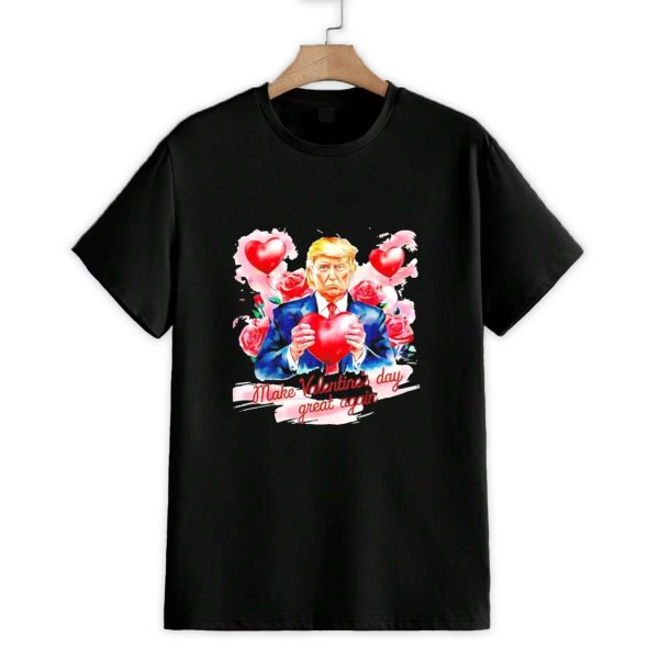 Trump Make Valentines Day Great Again Shirt 1