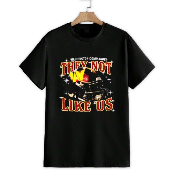 Washington Commanders They Not Like Us Football Helmet Shirt 1