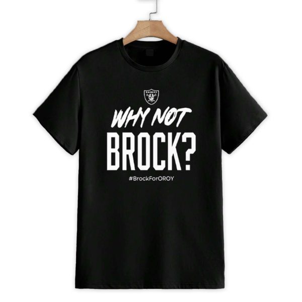 Why Not Brock Brock For Oroy Las Vegas Raiders Shirt 1